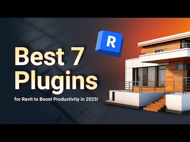 Best 7 Plugins for Revit to Boost Your Productivity in 2025!