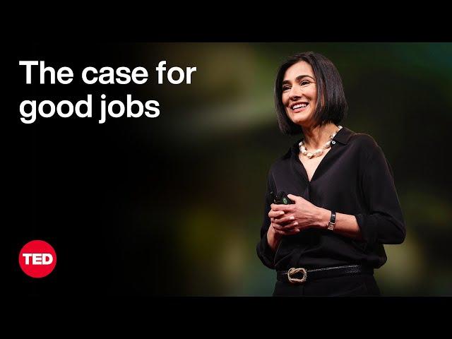 The Case for Good Jobs — and Why They’re Good for Business Too | Zeynep Ton | TED