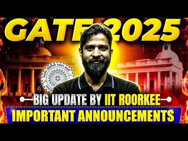 GATE 2025 BIg Update By IIT Roorkee | Important Announcements