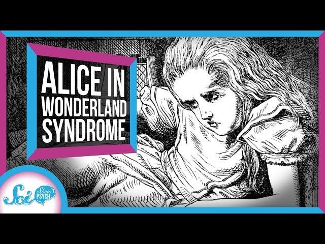 Alice in Wonderland Syndrome