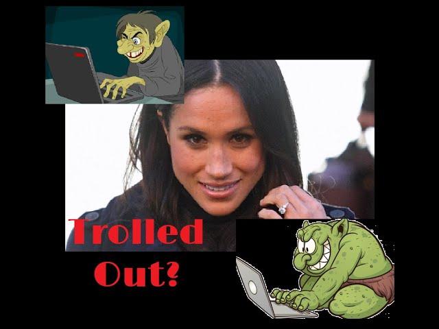 (174) Meghan Markle: Trolled Out?