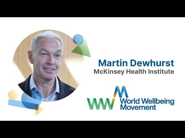 Martin Dewhurst, McKinsey & Company | World Wellbeing Movement