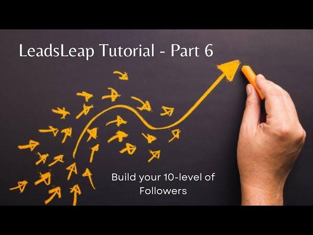 LeadsLeap Beginners Tutorial - Part 6 - Growth and Success!