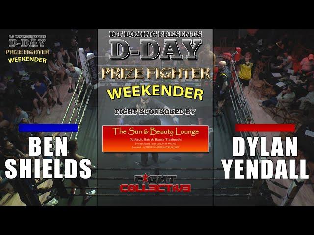 D-DAY Prize Fighter Weekender Day 2: Dylan Yendall vs Ben Shields