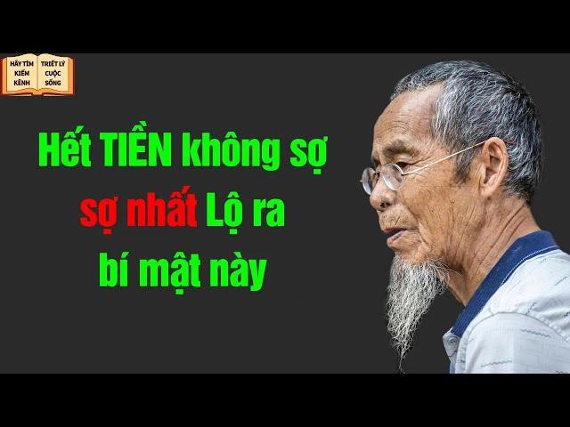 Hết Tiền Không SỢ, Sợ  Nhất Lộ Ra Điều Bí Mật Này - Triết Lý Cuộc Sống