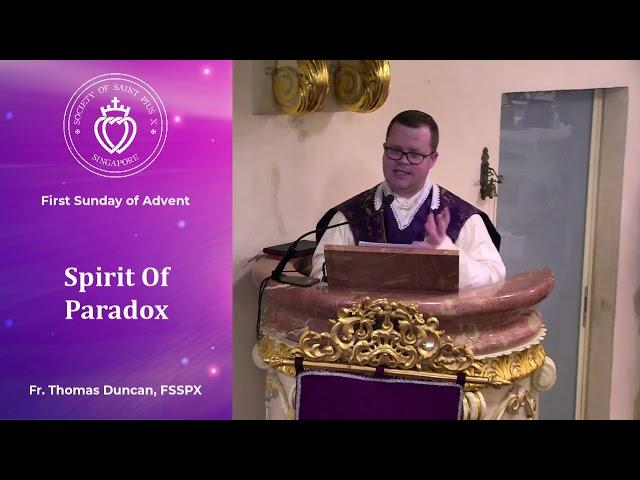 Spirit Of Paradox - Sermon by Fr Duncan (1 Dec 2024)