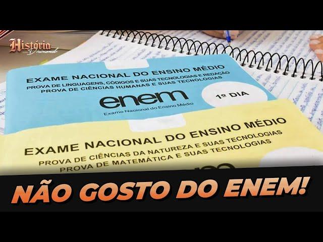 O ENEM PRECISA MUDAR!? Opinião Sincera Sobre a Prova | História com Drumond