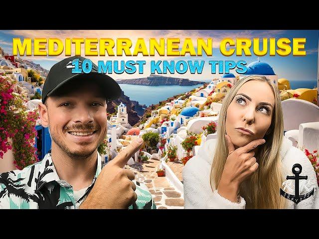 Top 10 MUST KNOW Mediterranean Cruise Tips 2024