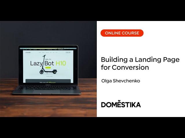 Building a Landing Page for Conversion - A course by Olga Shevchenko | Domestika English