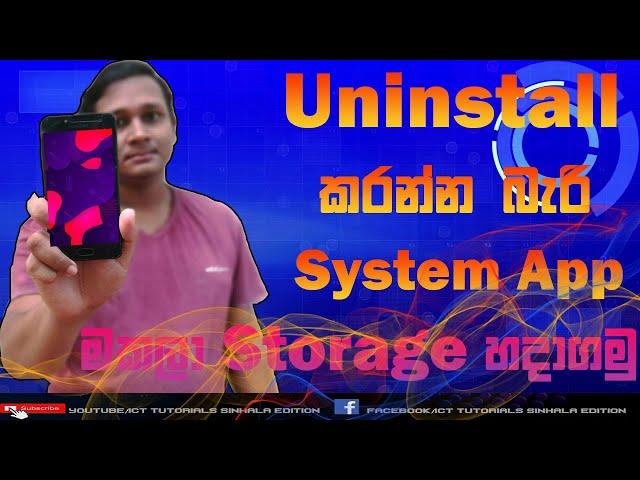 How To Uninstall System Apps In Android - ICT Tutorials Sinahala Edition