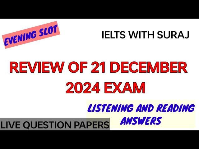 21 December 2024 Ielts Exam review with Reading and Listening answers ||28 December ielts prediction