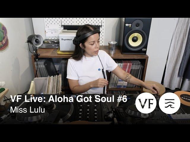 VF Live x Aloha Got Soul: Miss Lulu