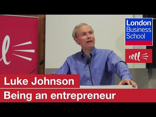 Luke Johnson: 20 Entrepreneur Maxims | London Business School