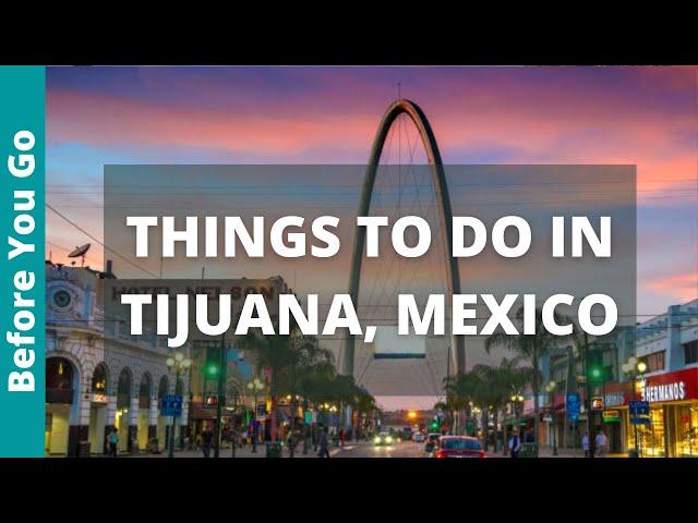 11 BEST Things to do in Tijuana, Mexico | Top Attractions | Mexico Travel Guide & Tourism