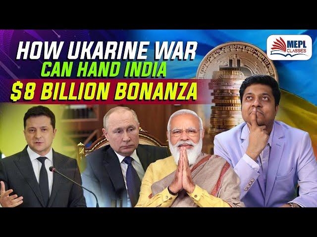 How Ukraine War Can Hand India Billion Dollar Bonanza | Mohit Agarwal
