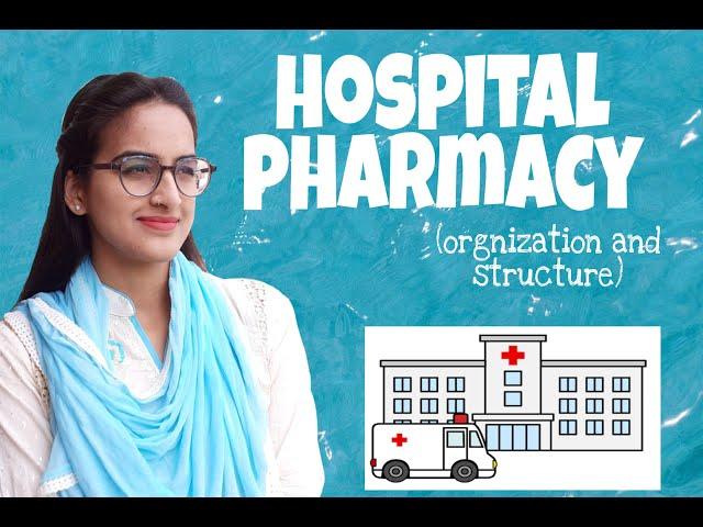 Hospital pharmacy (Basic information about Organization and Structure)