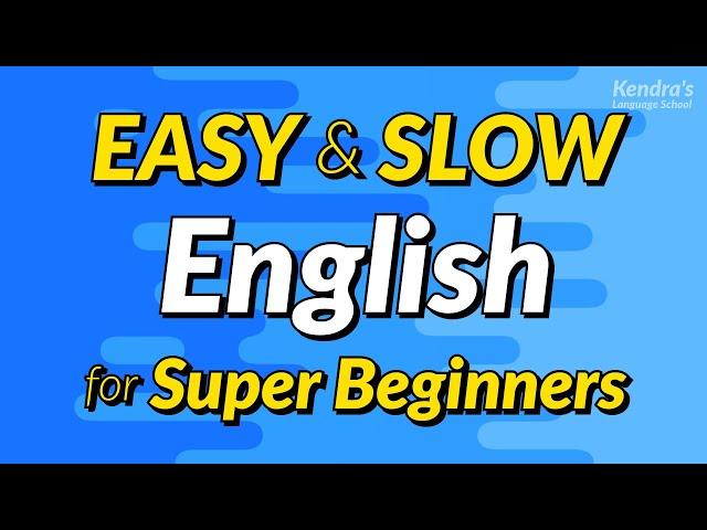 Easy & Slow English Conversation Practice for Super Beginners