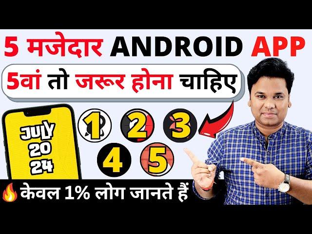 Top 5 Best  Android Apps You Must Try in July 2024