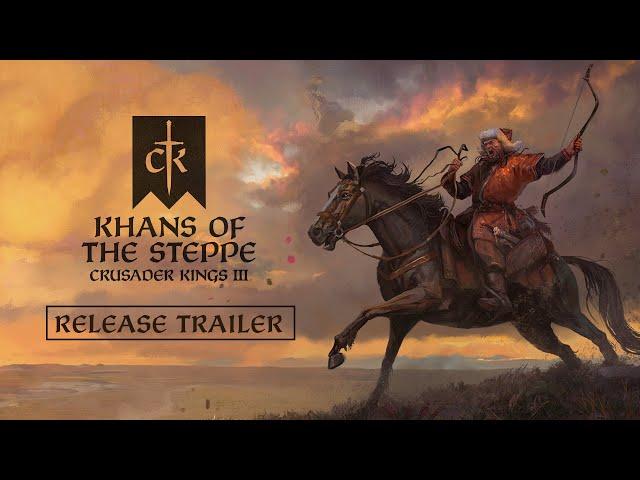 Crusader Kings III: Khans of the Steppe - Release Trailer (ft. @BatzorigVaanchig)