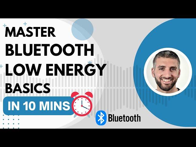 Master BLE Basics in Just 10 Minutes: The Ultimate Guide!