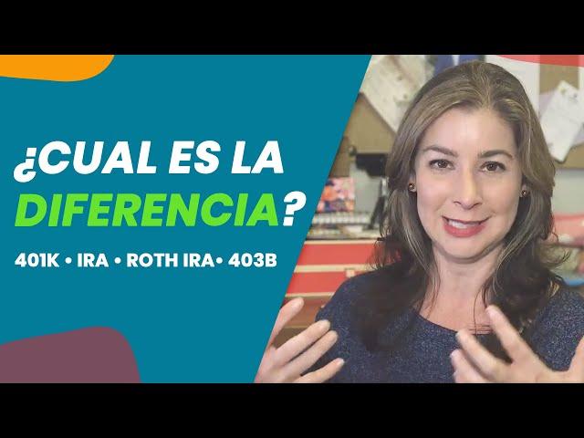 Que es un 401K?  Y Cual es la Diferencia de un IRA? y Roth 401K Que Es? 403B Que es?