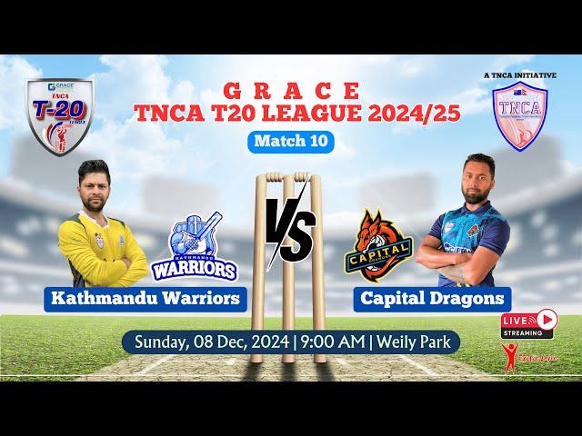 Kathmandu Warriors VS Capital Dragons || Match 10 || Grace TNCA T20 League || Exotic Lane