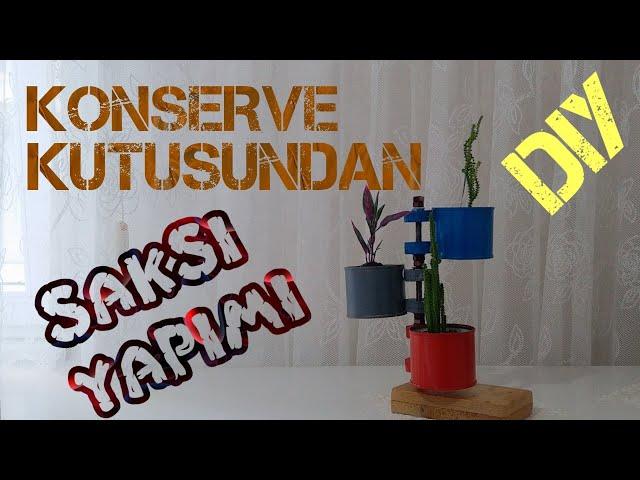 Konserve Teneke Kutusundan Evde Saksı Yapımı//Making Flower Pots from Can