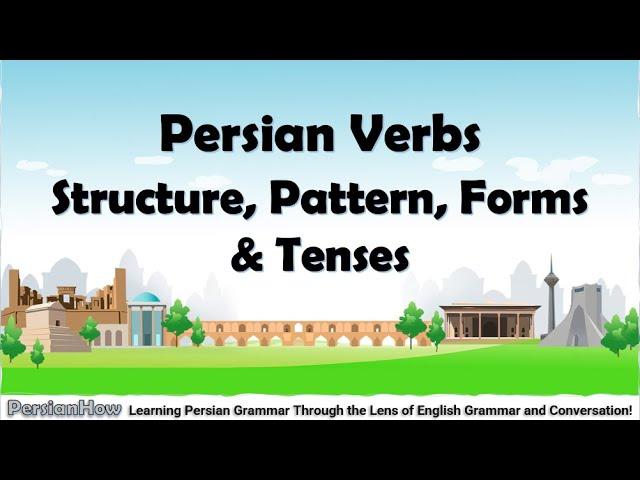 Lesson 16  -  Verb Structure, Pattern, Forms & Tenses in Persian