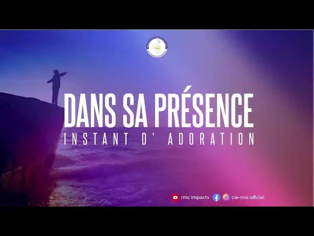 DANS SA PRÉSENCE I INSTANT D'ADORATION