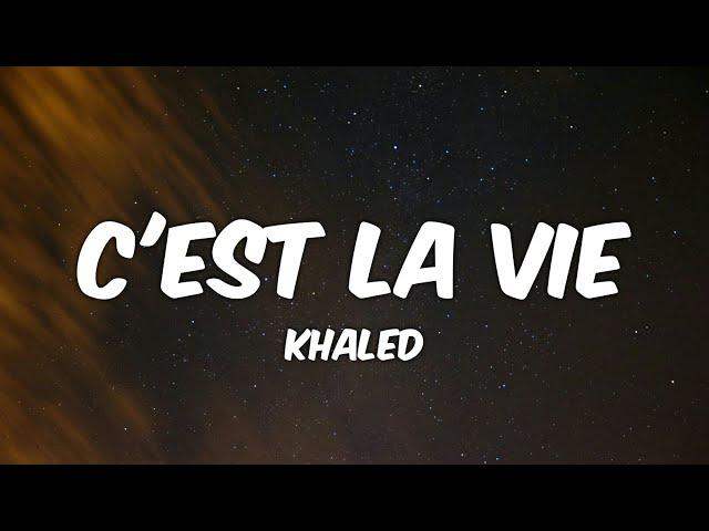 Khaled - C'est La Vie (Lyrics)