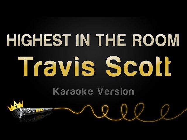 Travis Scott - HIGHEST IN THE ROOM (Karaoke Version)