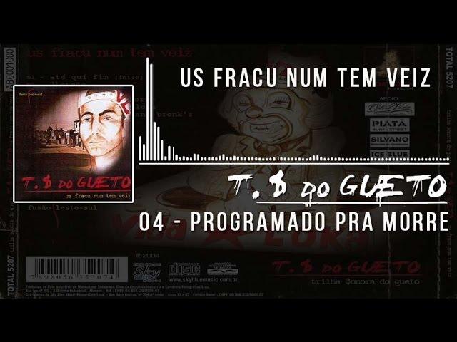 04 Programado pra Morre Trilha Sonora do Gueto