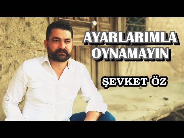 ŞEVKET ÖZ - AYARLARIMLA OYNAMAYIN [BoRMüZiKᴴᴰ]