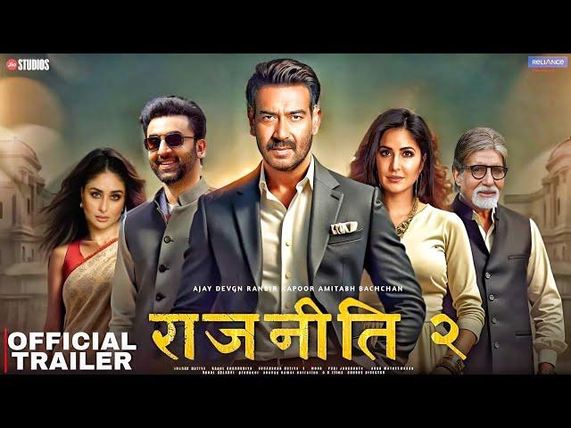 Rajneeti 2 - Official Trailer | Ajay Devgn | Katrina Kaif | Ranbir Kapoor | Amitabh Bachchan