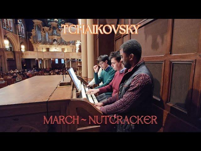 March from The Nutcracker, arr. for organ duet - Ryan Chan & Charles Francis