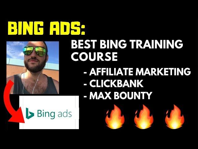 Best Bing Ads Training Course (Affiliates, Clickbank, Max Bounty)