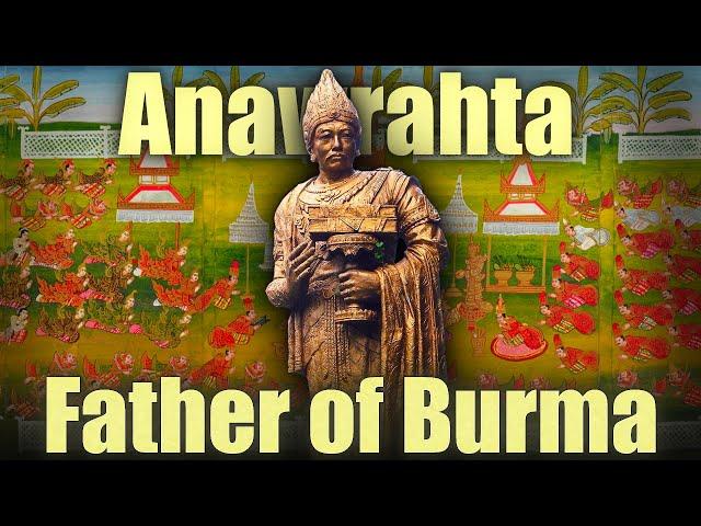 Anawrahta the Great: First King of Myanmar