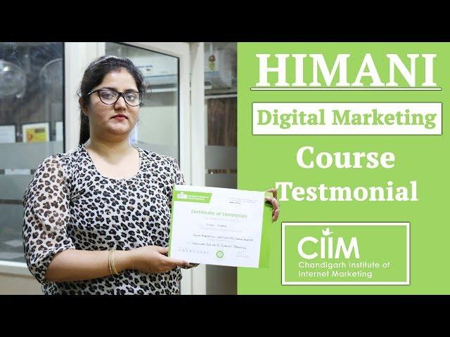 Best Digital Marketing Training in Chandigarh - Himani Murria Testimonial at CIIM