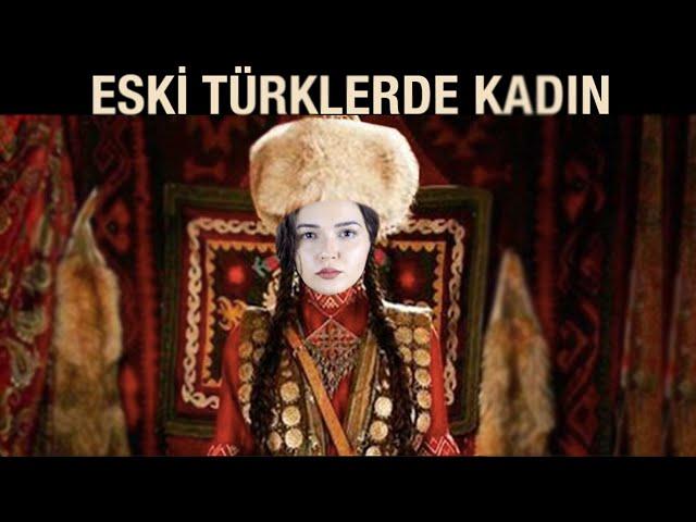 ESKİ TÜRKLERDE KADIN