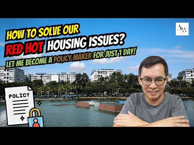 How To Solve Our Housing Issues? Let me become a Policy Maker for just 1 day!