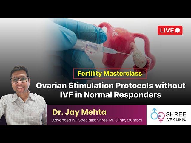 Fertility Masterclass 31 - Ovarian Stimulation Protocols without IVF in Normal Responders