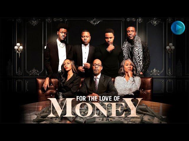 FOR THE LOVE OF MONEY  Exclusive Full Drama Thriller Movie Premiere  English HD 2024