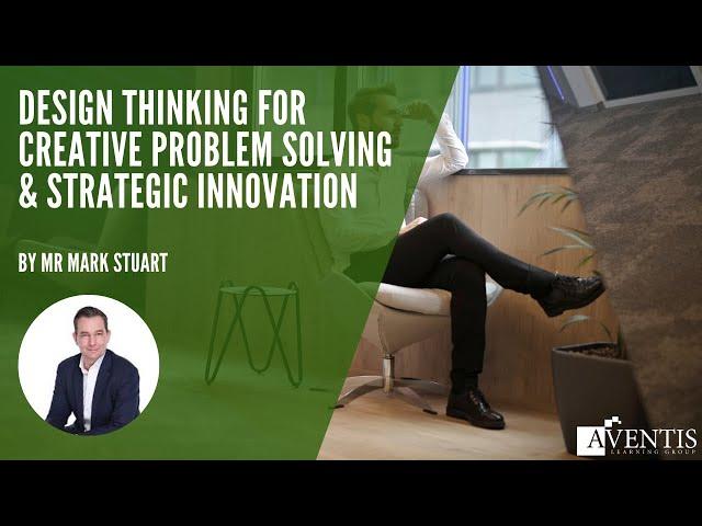 Design Thinking for Creative Problem Solving & Strategic Innovation  | #AventisWebinar