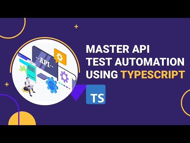 Master API Test Automation using TypeScript |New Course Alert | SDET UNICORNS