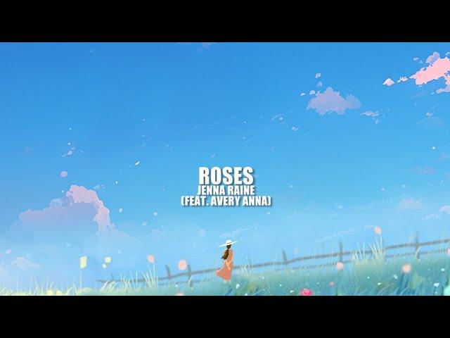 Jenna Raine - Roses (feat. Avery Anna) Lyrics