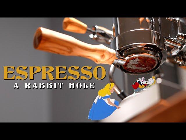 ESPRESSO: A RABBIT HOLE