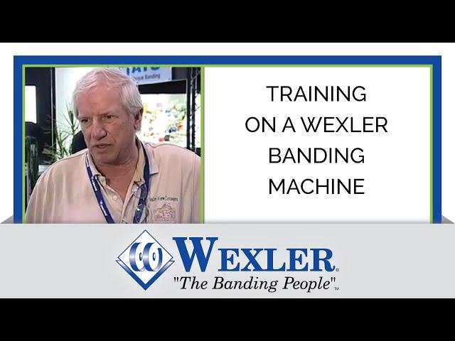 Training on a Wexler Banding Machine