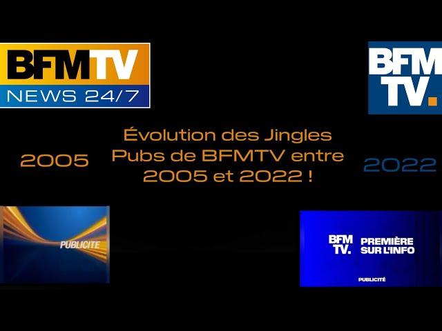 Évolution des Jingles Pubs de BFMTV entre 2005 et 2022 ! (Au 9 Avril 2022.)