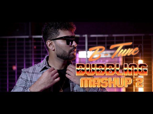 BUBBLING MASHUP 2 || B-TUNE || PROD.SLCTBTS (OFFICIAL VIDEO)