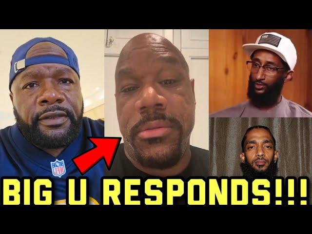 Big U RESPONDS To Killing Nipsey Hussle RUMORS & Reacts To Blacc Sam Big Boy Interview/Wack 1000